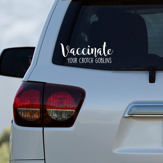 Vaccinate Your Crotch Goblins